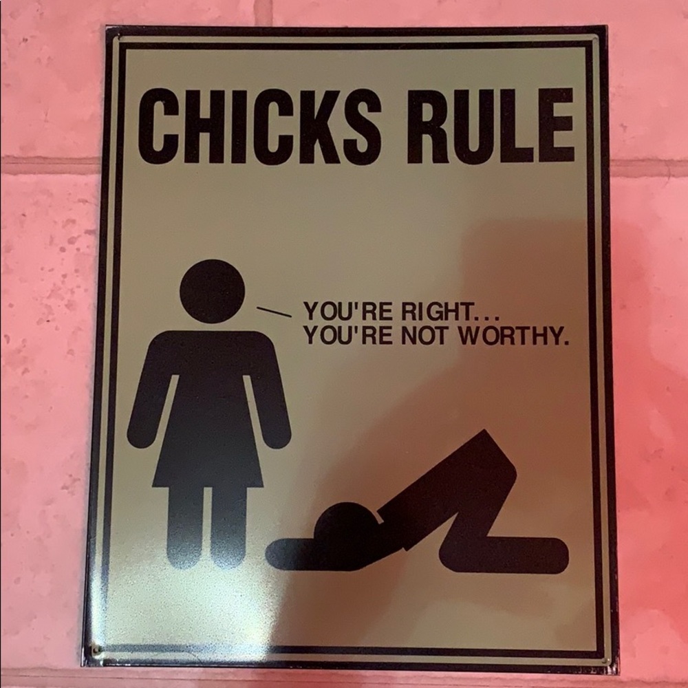Green “Chicks Rule” Metal Sign. 12” x 15”